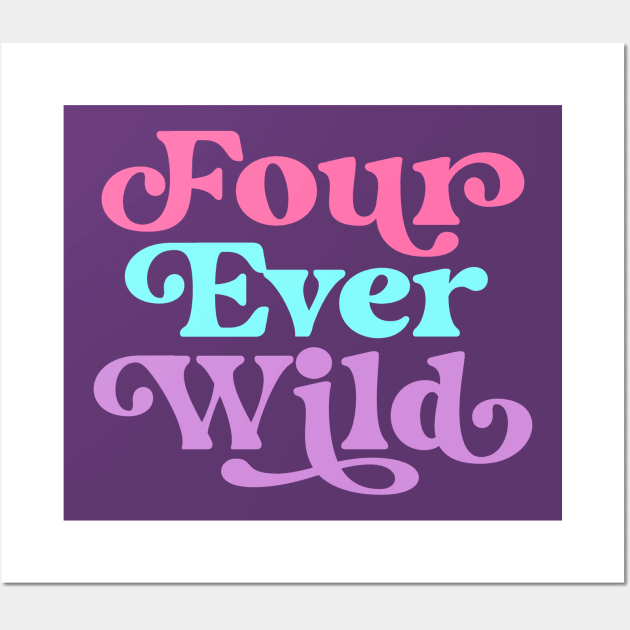 Four Ever Wild 4th Birthday Girl Four Year Old Wall Art by PodDesignShop